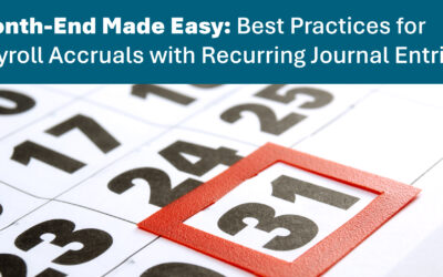 Month-End Made Easy: Best Practices for Payroll Accruals with Recurring Journal Entries