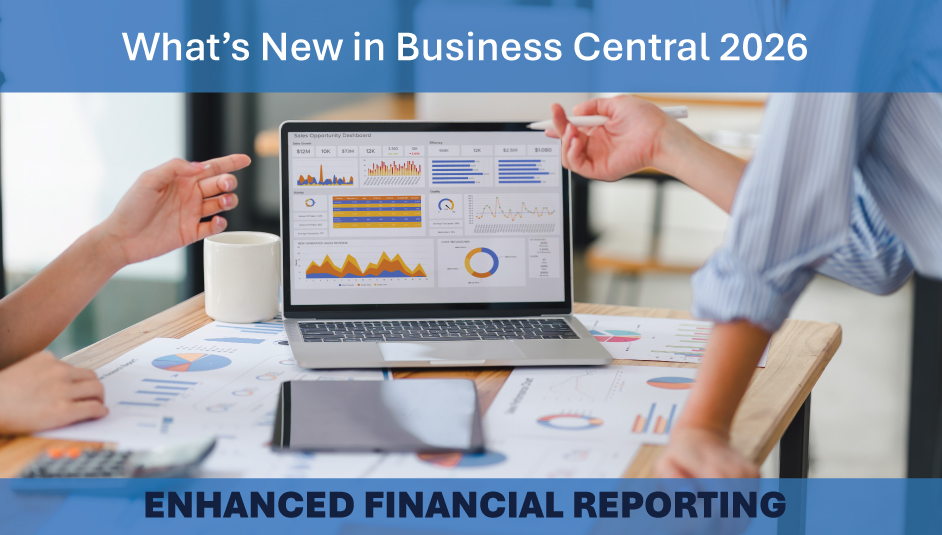 Unlocking Better Financial Insights: Microsoft Business Central 2026 Wave 1 Enhancements